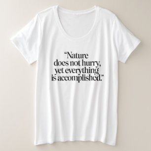 "Nature Does Not Hurry" - inspirierendes Zen-Zitat Große Größe T-Shirt