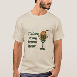 Nature is my Happy Hour Premium T-Shirt