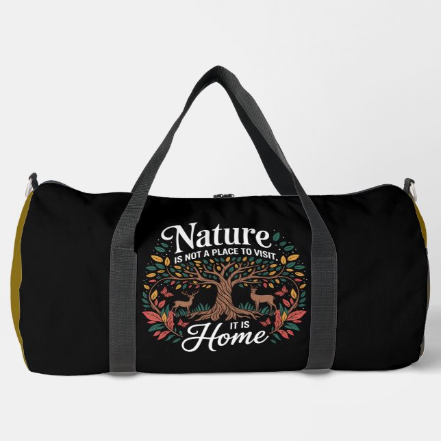 Nature is Not a Place, It's Home Duffle Bag (Vorderseite)