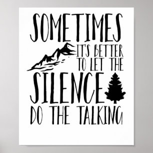 Nature Lover Let the Silence do the Talking Poster