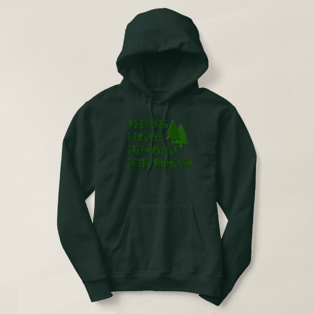 Nature Lover Woodland Inspiration Zitat Hoodie (Design vorne)