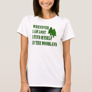 Nature Lover Woodland Inspiration Zitat T-Shirt