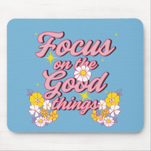 Nature Soul Slogan Konzentration auf die guten D Mousepad