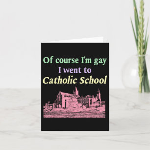 Natürlich bin ich Gay und ging zur katholischen Sc Karte