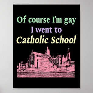 Natürlich bin ich Gay und ging zur katholischen Sc Poster