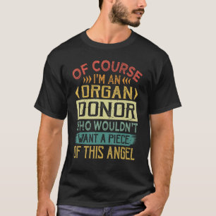 Natürlich bin ich Organspender, der keine T-Shirt
