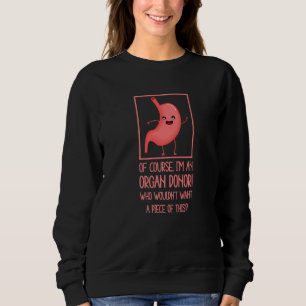 Natürlich bin ich Organspender Niere Spender Krank Sweatshirt