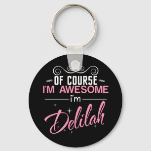 Natürlich bin ich Phantastisch, Delilah-Name zu s Schlüsselanhänger