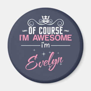 Natürlich bin ich Phantastisch, ich bin Evelyn-Na Magnet