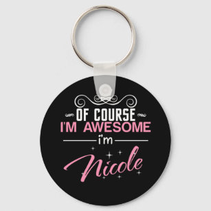 Natürlich bin ich Phantastisch, Nicole zu sein Schlüsselanhänger