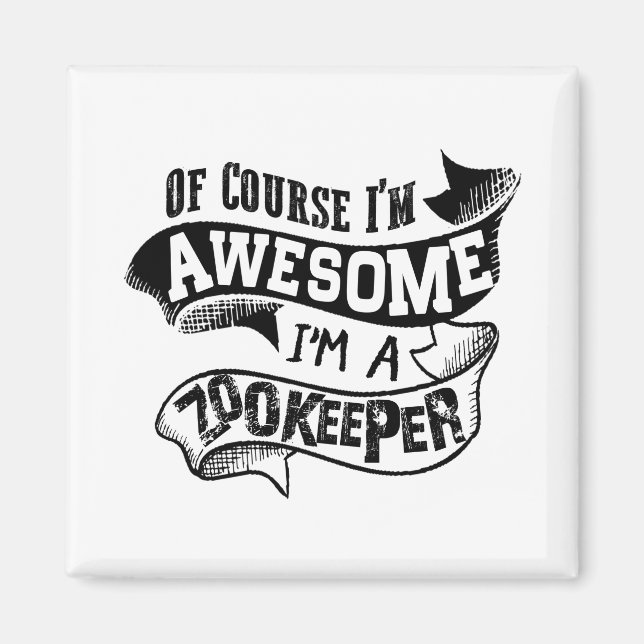 Natürlich bin ich Phantastisch, Zookeeper zu sein Magnet (Vorne)