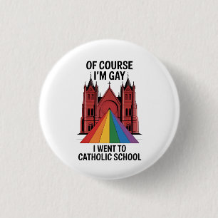 Natürlich bin ich schwul, ich ging zu LGBTQ an der Button