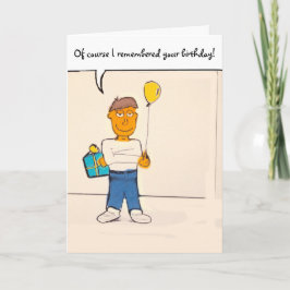 Natürlich erinnerte ich mich an deinen Geburtstag! Karte