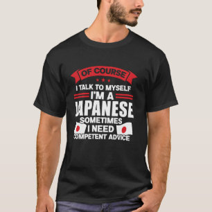 Natürlich erzähle ich mir selbst, dass ich japanis T-Shirt