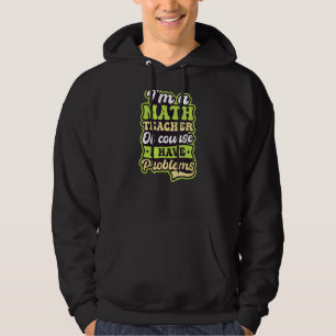 Natürlich habe ich Probleme mit Mathematiklehrer Hoodie