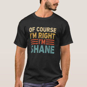 NATÜRLICH HABE ICH RECHT ICH BIN SHANE Shirt Weihn