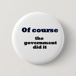 Natürlich hat die Regierung das getan Button