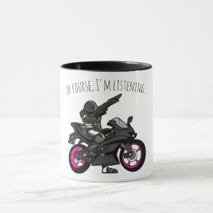 Natürlich höre ich zu... Lustiges Motorrad Tasse