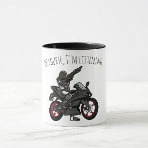 Natürlich höre ich zu... Lustiges Motorrad Tasse
