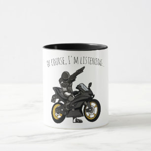 Natürlich höre ich zu... Lustiges Motorrad Tasse