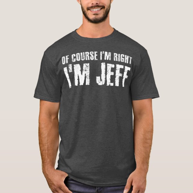 NATÜRLICH IM RICHTIGEN IM JEFF Funny Gift Idea T-Shirt (Vorderseite)