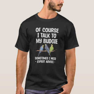 Natürlich rede ich manchmal mit meinem Wellensitti T-Shirt