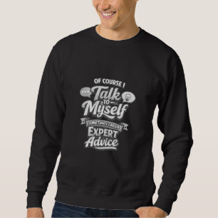 Natürlich rede ich mit mir selbst Experteneinschät Sweatshirt