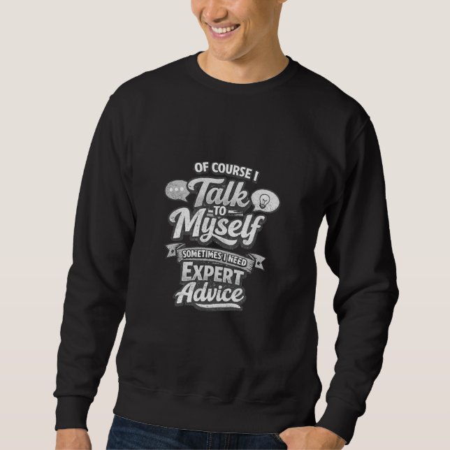 Natürlich rede ich mit mir selbst Experteneinschät Sweatshirt (Vorderseite)