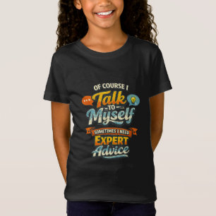 Natürlich rede ich mit mir selbst Grafik T-Shirt