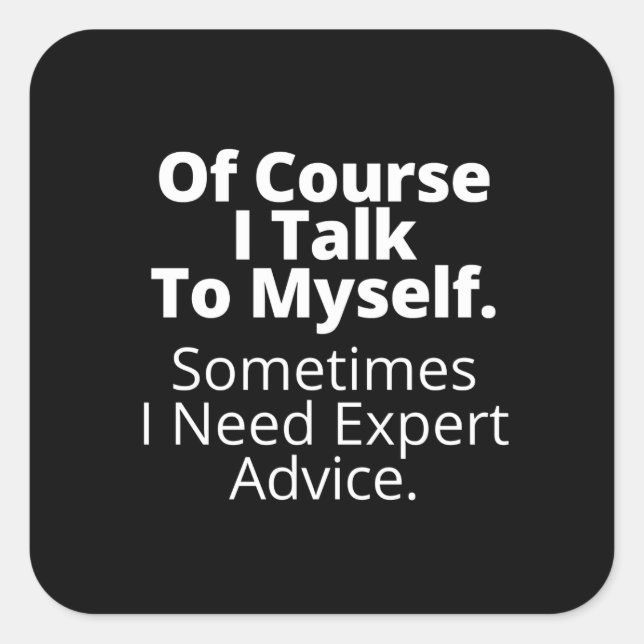 Natürlich rede ich mit mir selbst. quadratischer aufkleber (Vorderseite)