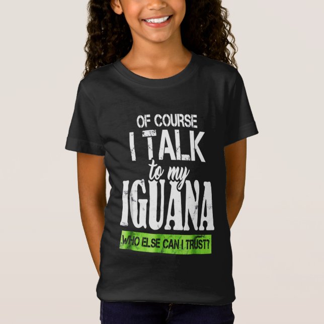 Natürlich reden Sie mit meiner Iguana T-Shirt (Vorderseite)