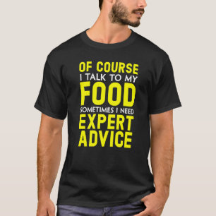Natürlich spreche ich mit meinem Essen Snack Eater T-Shirt
