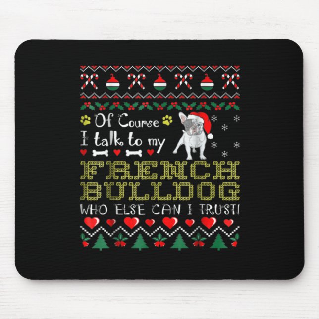 Natürlich spreche ich mit meinem französischen Bul Mousepad (Vorne)