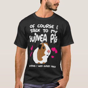 Natürlich spreche ich mit meiner Guinea Schweinepe T-Shirt