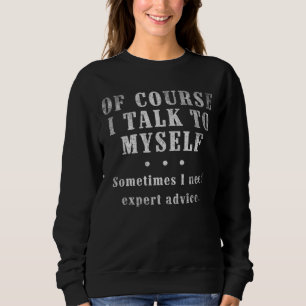 Natürlich spreche ich mit mir selbst manchmal brau sweatshirt