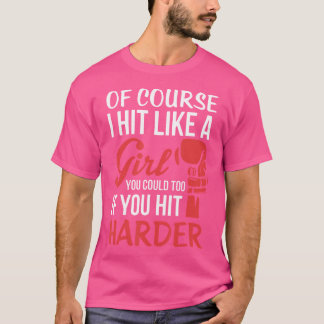 Natürlich trage ich wie ein Girl Boxing Kickboxer  T-Shirt