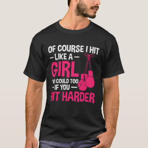 Natürlich trage ich wie ein Girl Kickboxing Boxing T-Shirt