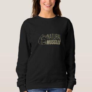 Natürliche Muskeln Workout Bodybuilding Fitnessstu Sweatshirt
