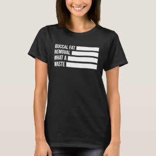 Natürliche Schönheit Kein Bukcal Fat Romover Zitat T-Shirt