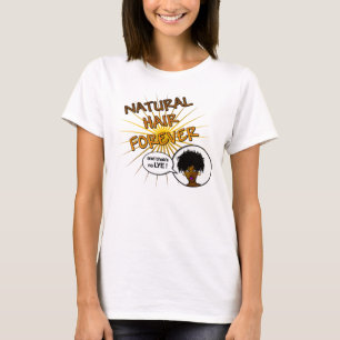 Natürlicher Haar-für immer T - Shirt