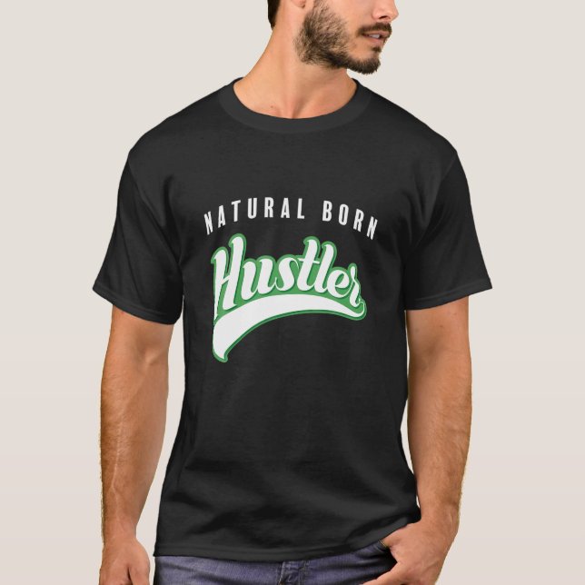 Natürliches Geborenes Hustler Money Hustle T-Shirt (Vorderseite)