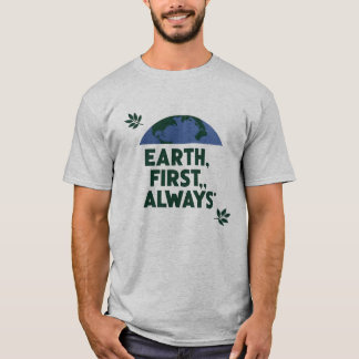 Naturliebendes Design "Erde zuerst, immer" Öko T-Shirt
