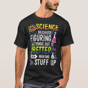 Naturwissenschaften sind wahre Wissenschaft T-Shirt