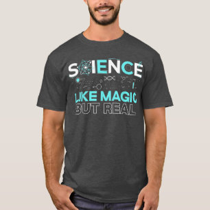 Naturwissenschaften wie Magie, aber reale Chemie N T-Shirt
