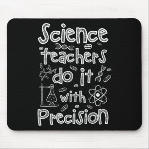 Naturwissenschaftslehrer machen es mit Präzision Mousepad