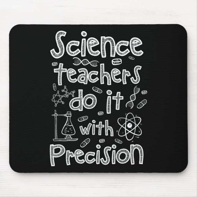 Naturwissenschaftslehrer machen es mit Präzision Mousepad (Vorne)
