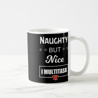 Naughty aber Nice I Multitasking T Kaffeetasse