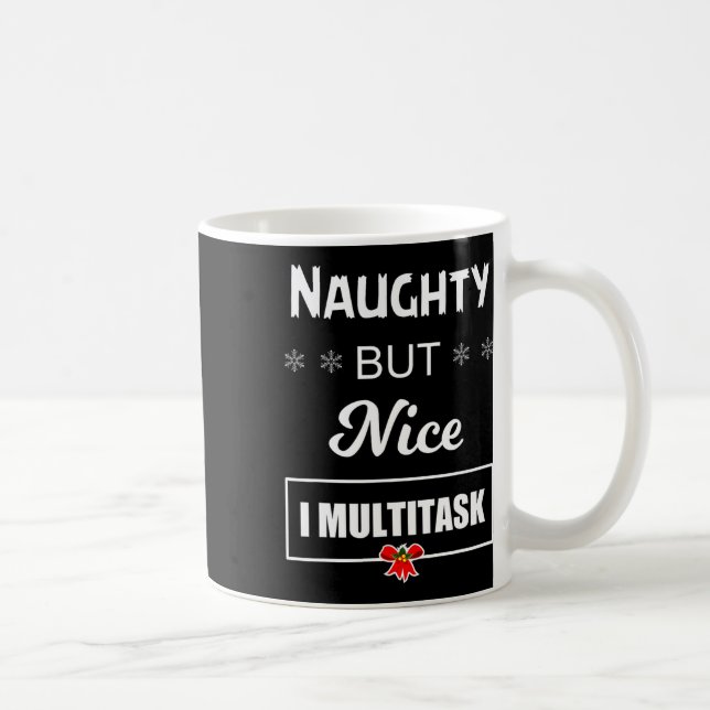 Naughty aber Nice I Multitasking T Kaffeetasse (Rechts)