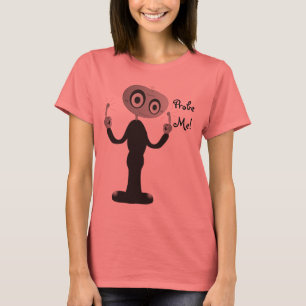 Naughty Alien - Probe Me! T-Shirt