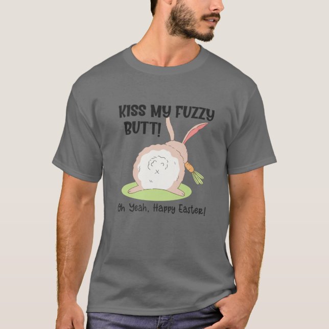 Naughty Bunny Kiss My Fuzzy Hintern Happy Oaster A T-Shirt (Vorderseite)
